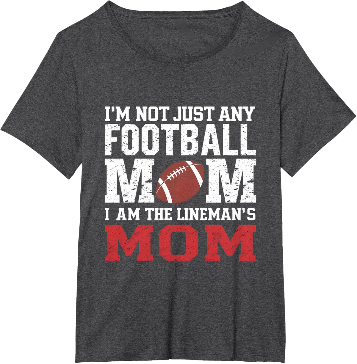 I'm Not Just Any Football Mom I'm The Lineman's Mom T-Shirt - Dark Heather Grey