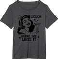 Liquor Where She Likes It Funny Drinking Alcohol Lover T-Shirt - Dark Heather Grey