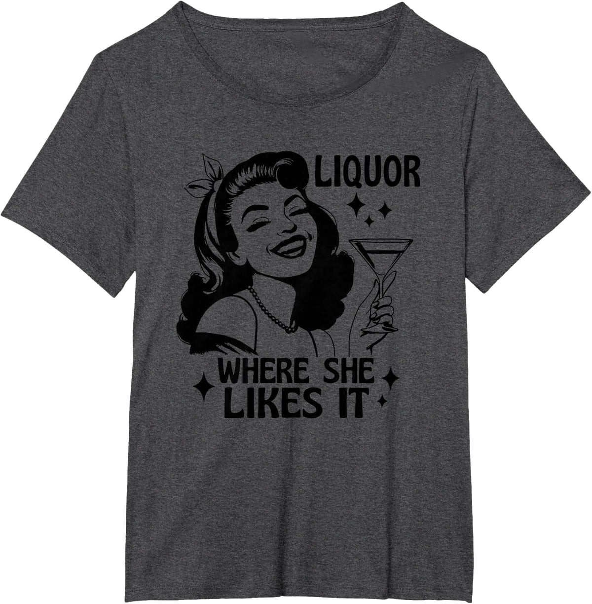 Liquor Where She Likes It Funny Drinking Alcohol Lover T-Shirt - Dark Heather Grey
