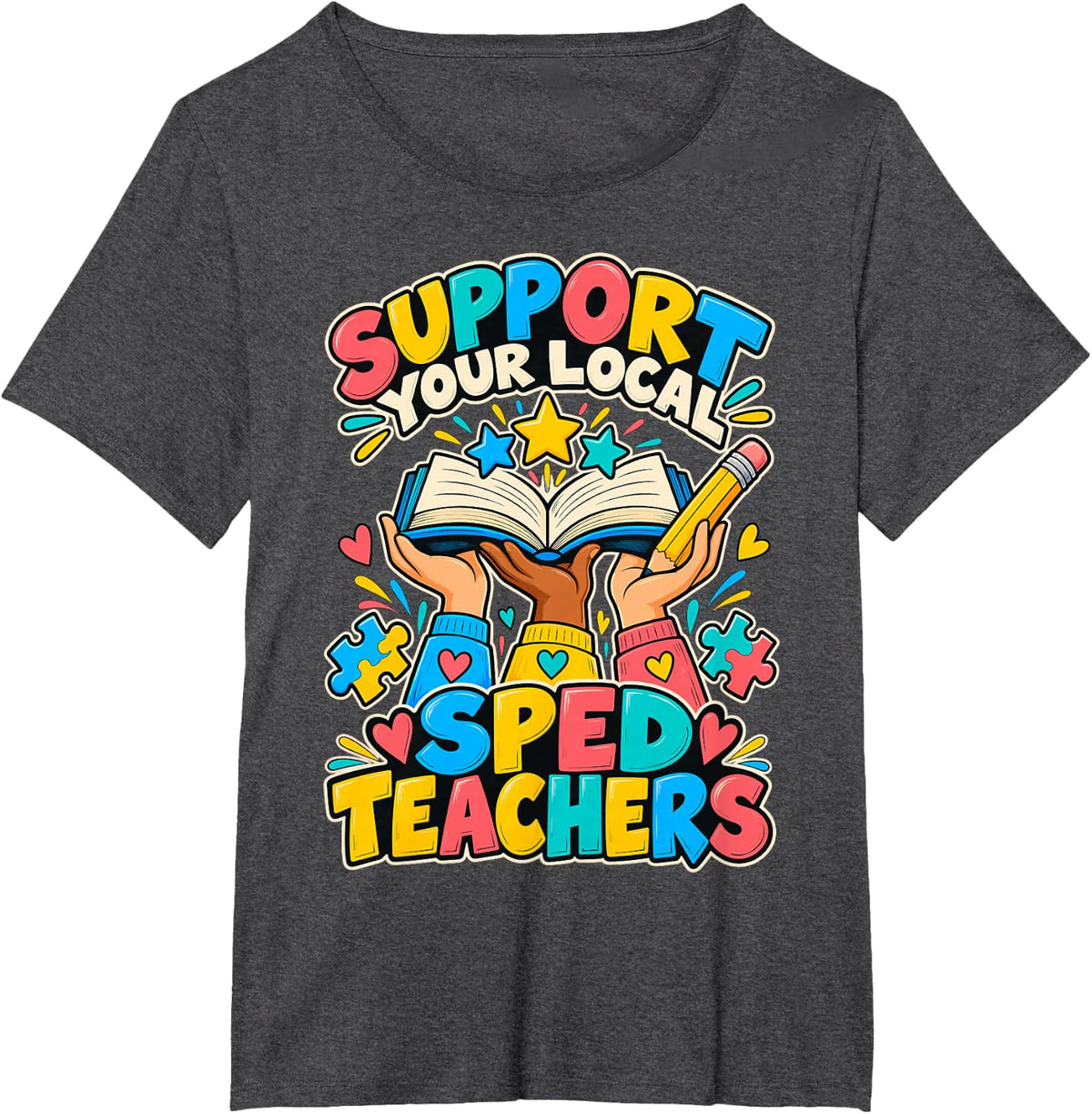 Support Your Local SPED Teachers T-Shirt - Dark Heather Grey