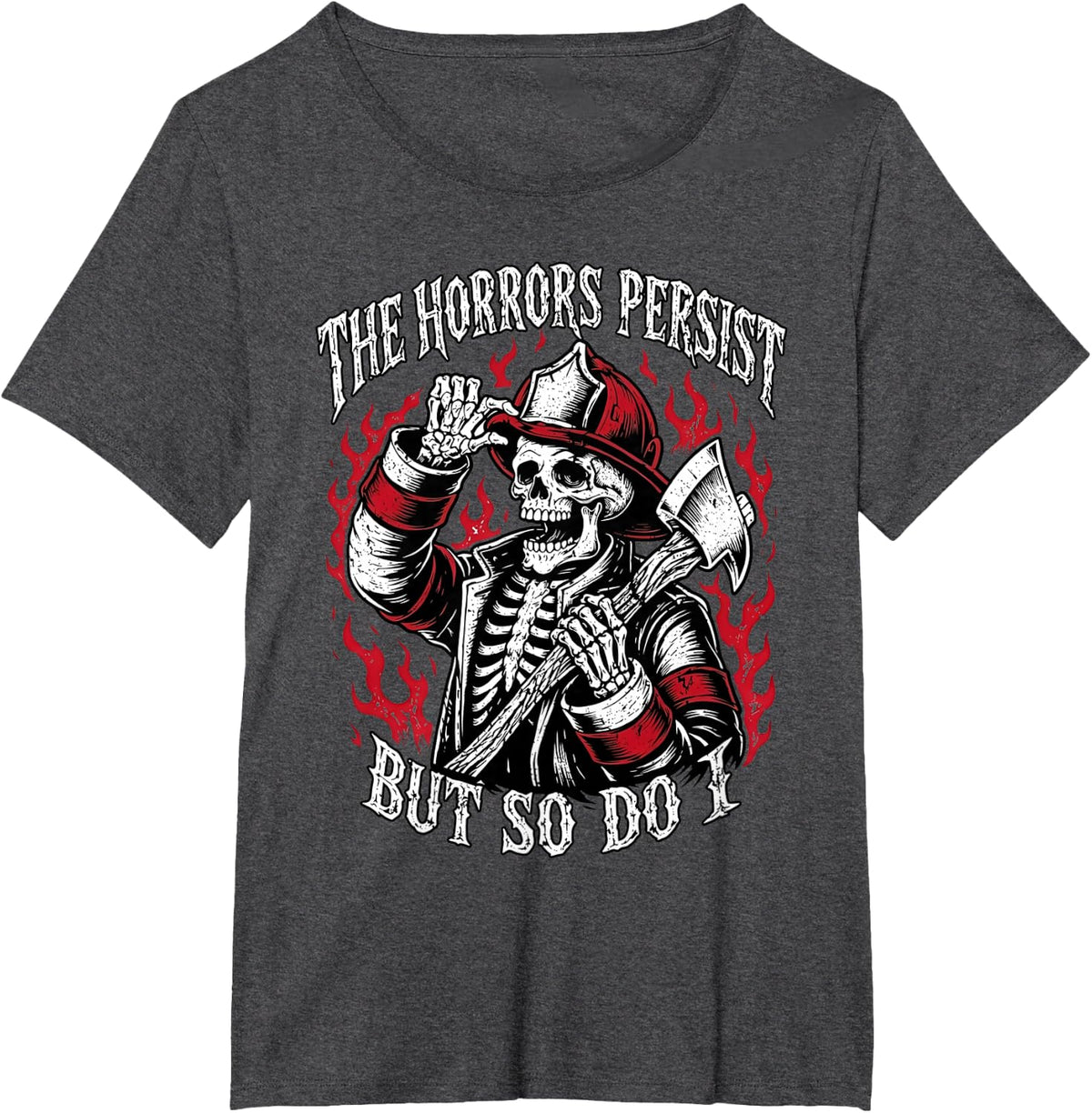 The Horrors Persist But So Do I Firefighter Skeleton T-Shirt - Dark Heather Grey