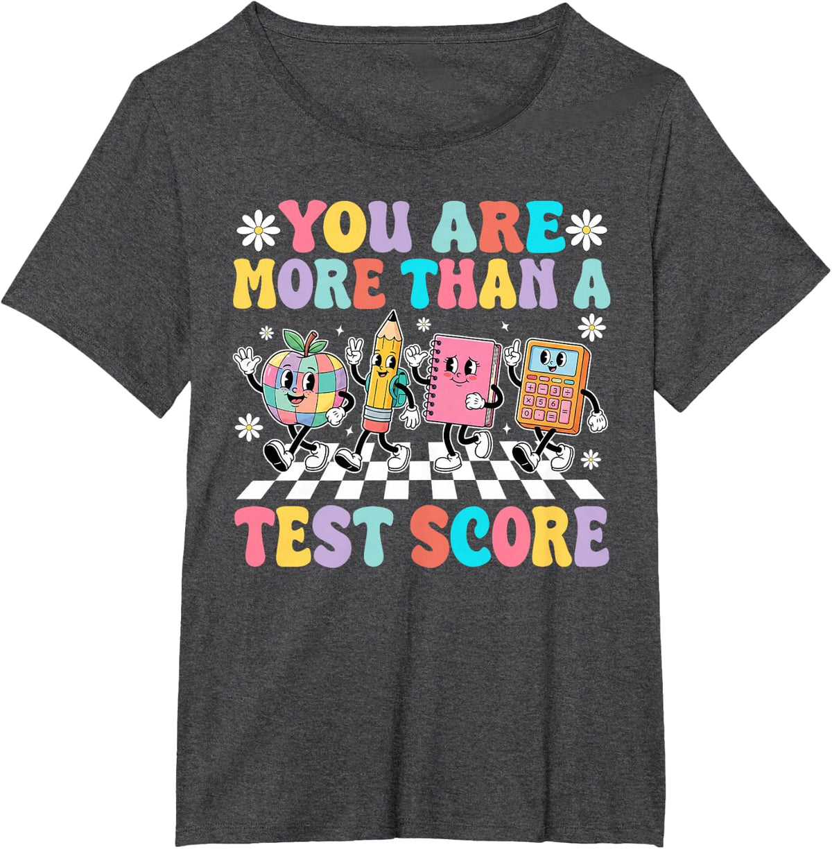 You are More Than A Test Score Groovy Testing Day Teacher T-Shirt - Dark Heather Grey