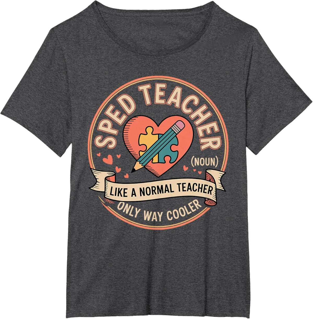 Sped Teacher Like A Normal Teacher Way Cooler T-Shirt - Dark Heather Grey
