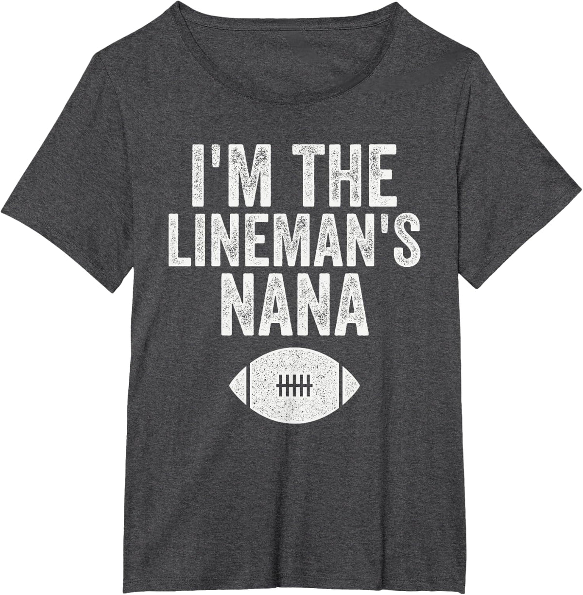 I'm The Lineman's Nana Funny Football Grandma T-Shirt - Dark Heather Grey