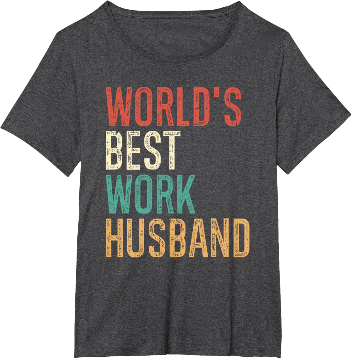 Worlds Best Work Husband Funny Co-Worker Work Spouse T-Shirt - Dark Heather Grey