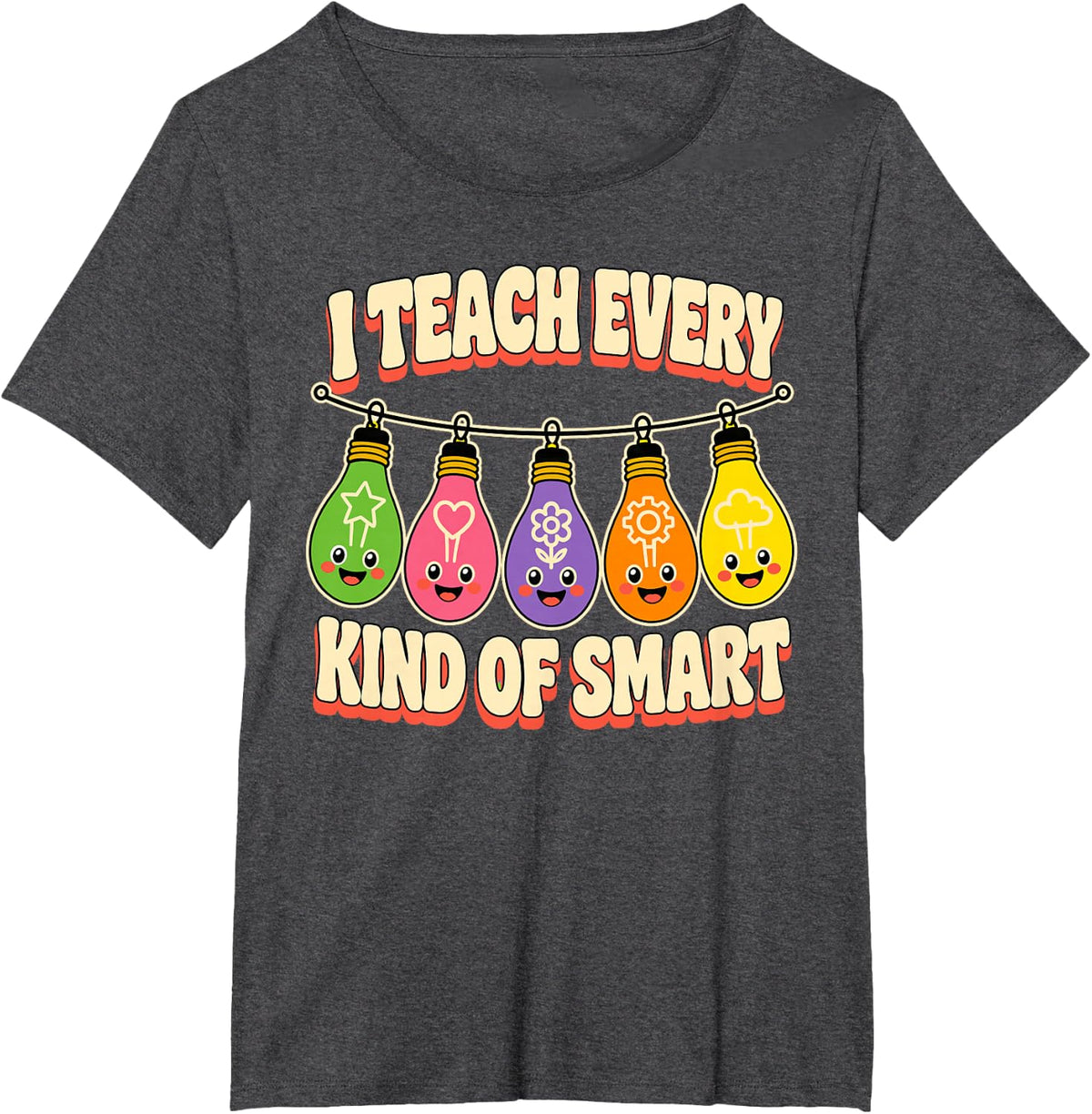 I Teach Every Kind of Smart Sped Teacher Bulbs T-Shirt - Dark Heather Grey