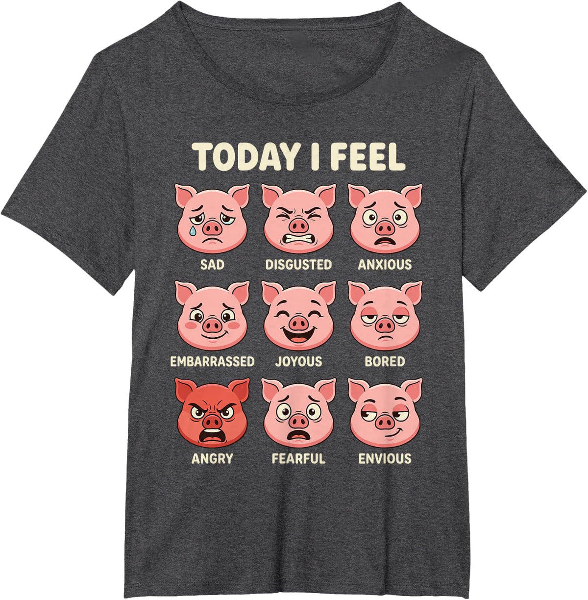 Today I Feel | Emotions Feelings Chart Pig Lover Piggy Pig T-Shirt - Dark Heather Grey