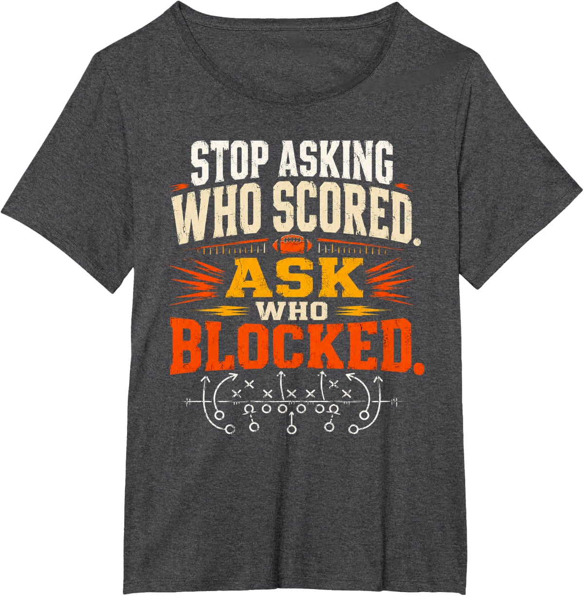 Stop Asking Who Scored Ask Who Blocked Funny Humor Saying T-Shirt - Dark Heather Grey