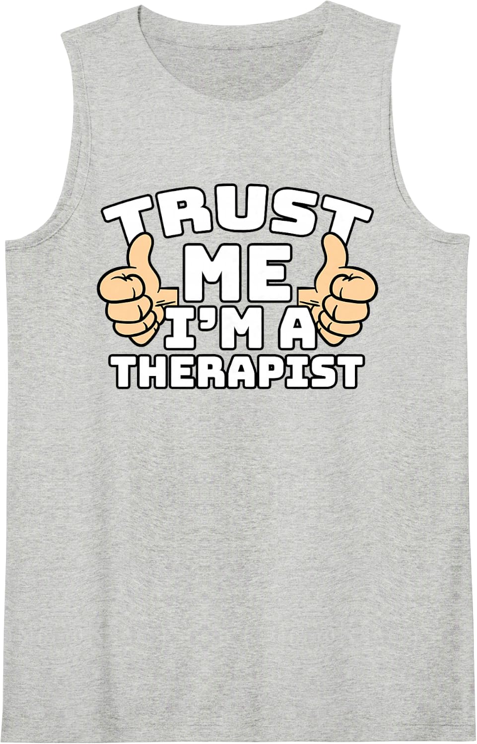 Trust Me I'm A Therapist Thumbs Up Job Sleeveless Tank Top - Heather Grey
