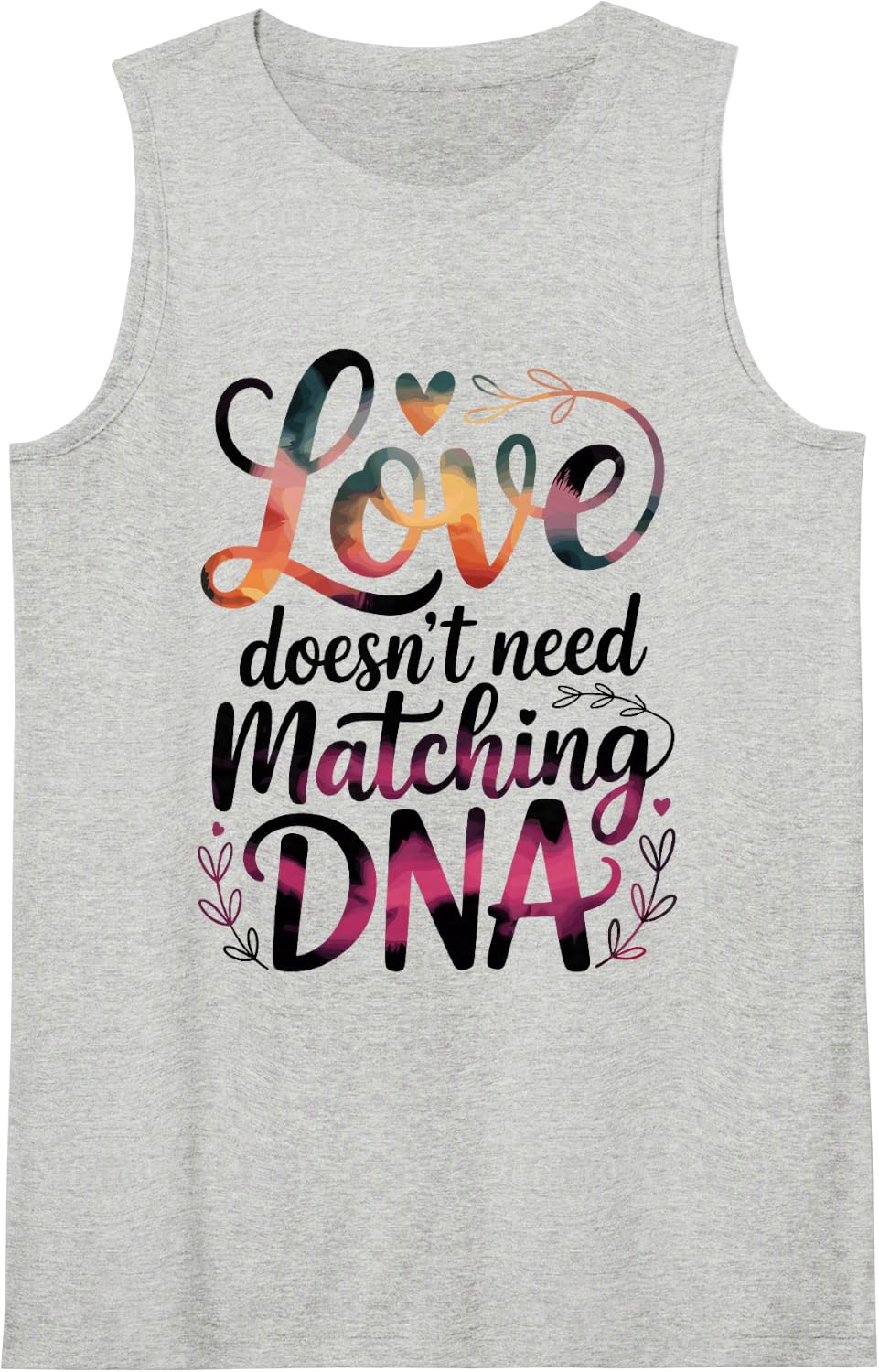 Love Doesn't Need Matching DNA Foster Parent Foster Care Tank Top - Heather Grey