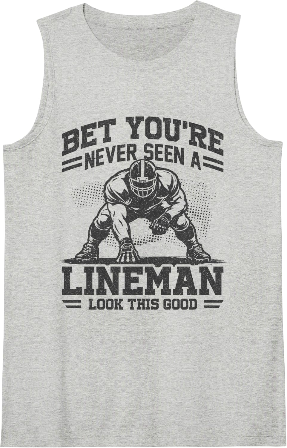 Defensive Lineman Bet You are Not Seen American Football Sleeveless Tank Top - Heather Grey