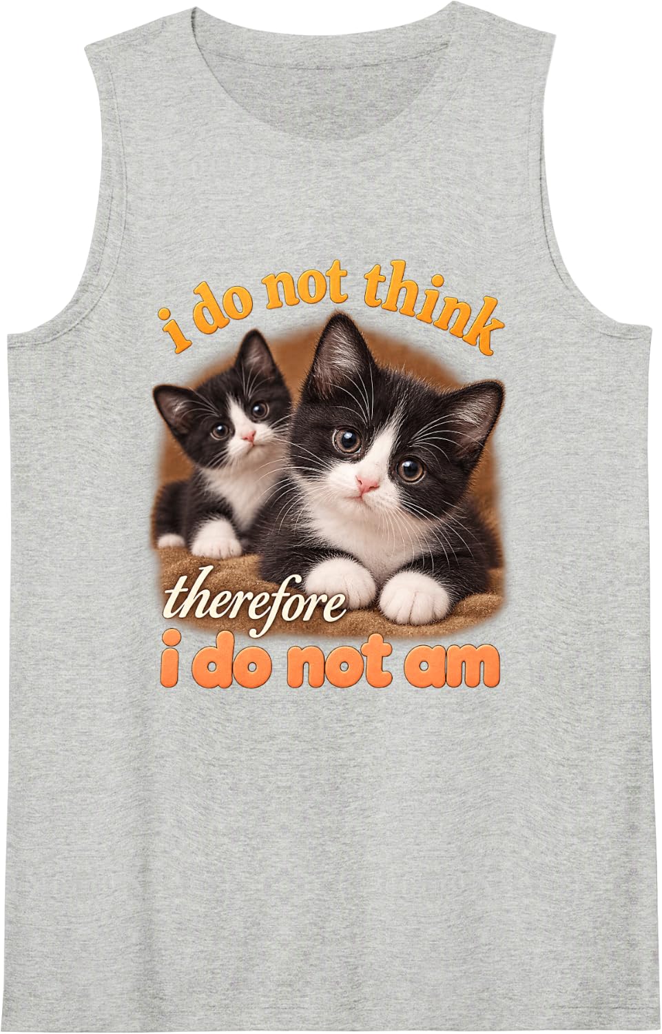 I Do Not Think Therefore I Am Funny Cat Parody Sleeveless Tank Top - Heather Grey