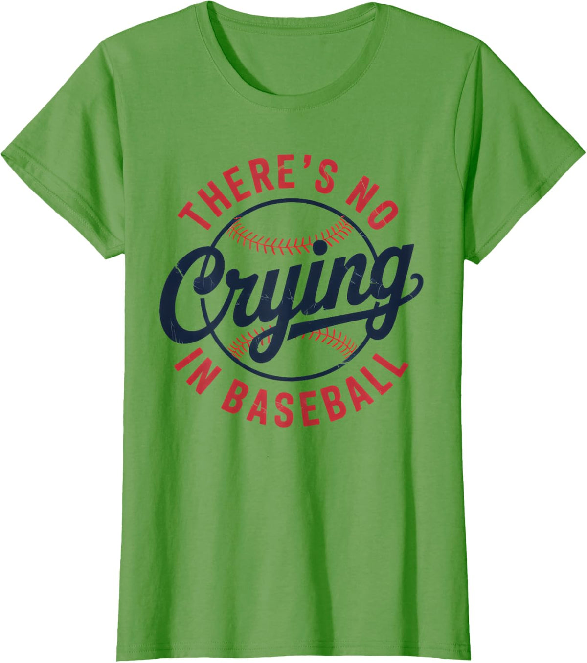 There Is No Crying In Baseball Funny Game Day Baseball Mom T-Shirt - Grass Green