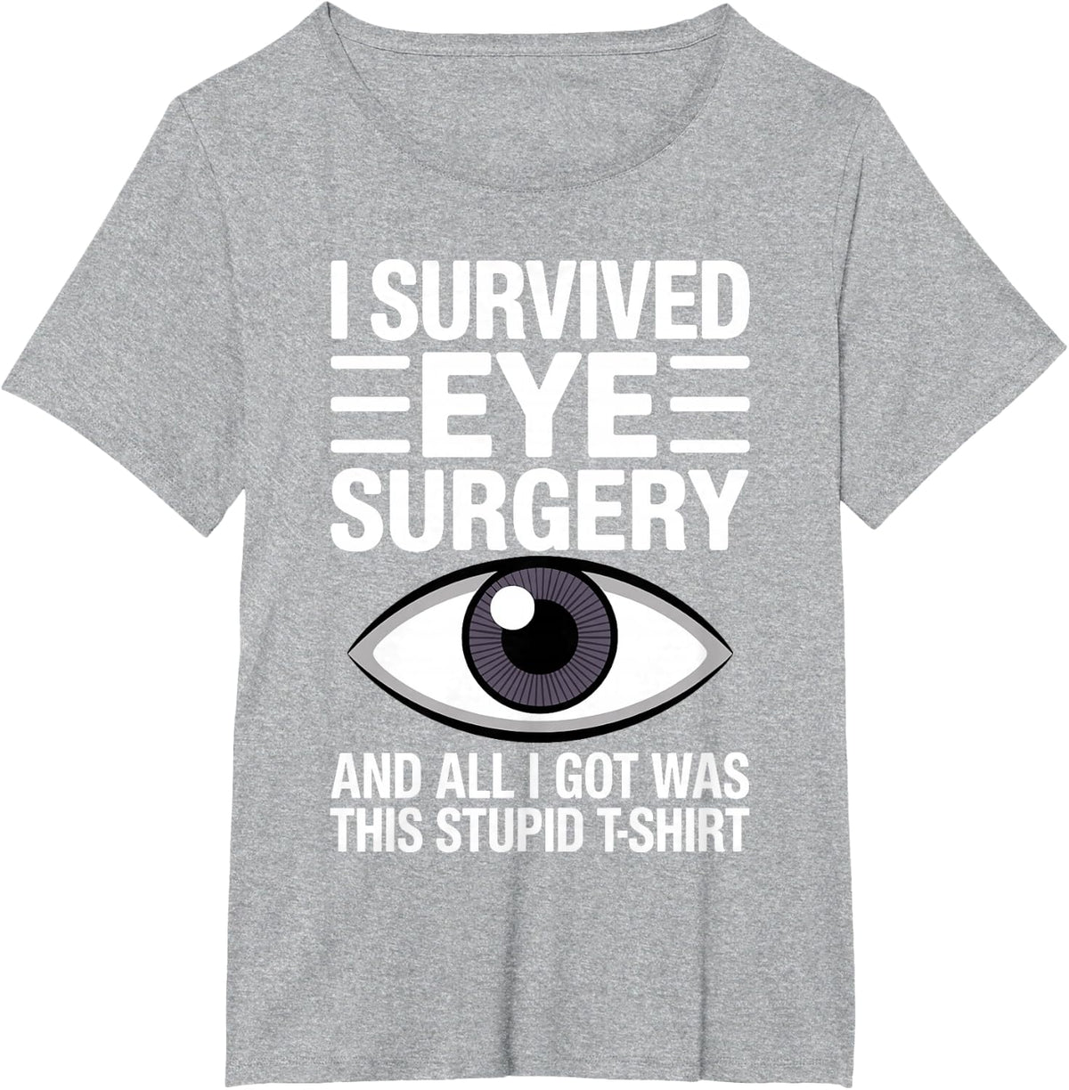 Cool Eye Surgery Design for Men Women Eye Surgery Survivor T-Shirt - Heather Grey