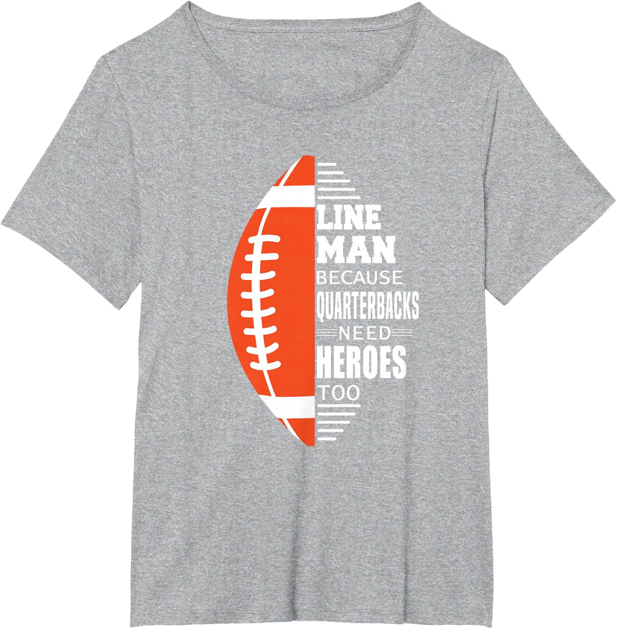 American Football Lineman because Quarterbacks need Heroes T-Shirt - Heather Grey