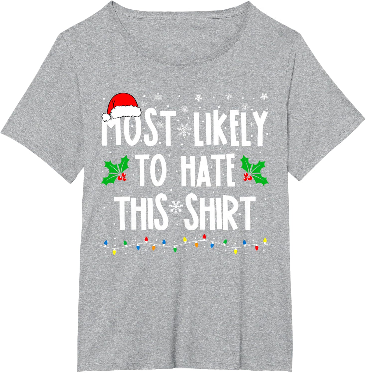 Most Likely To Hate This Shirt Family Matching Christmas T-Shirt - Heather Grey