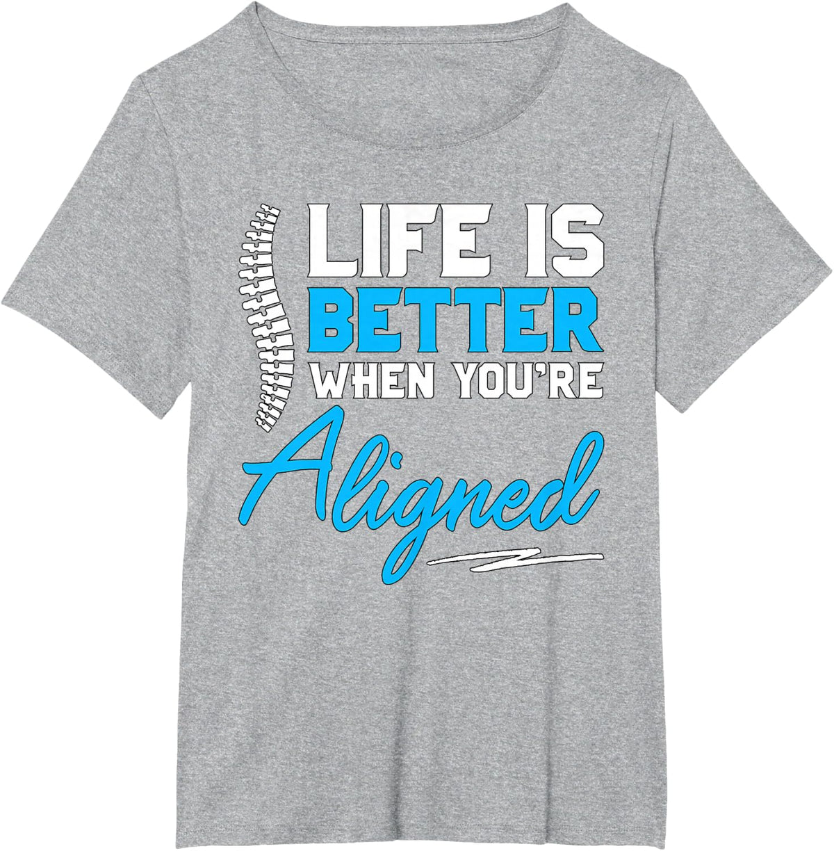 Funny Chiropractor Gift - Life Is Better When You're Aligned T-Shirt - Heather Grey