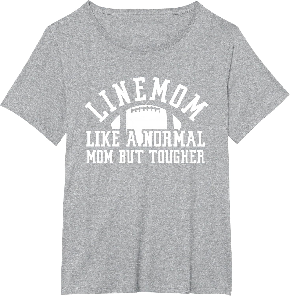 Linemom Like A Normal Mom But Tougher | Football Lineman Mom T-Shirt - Heather Grey