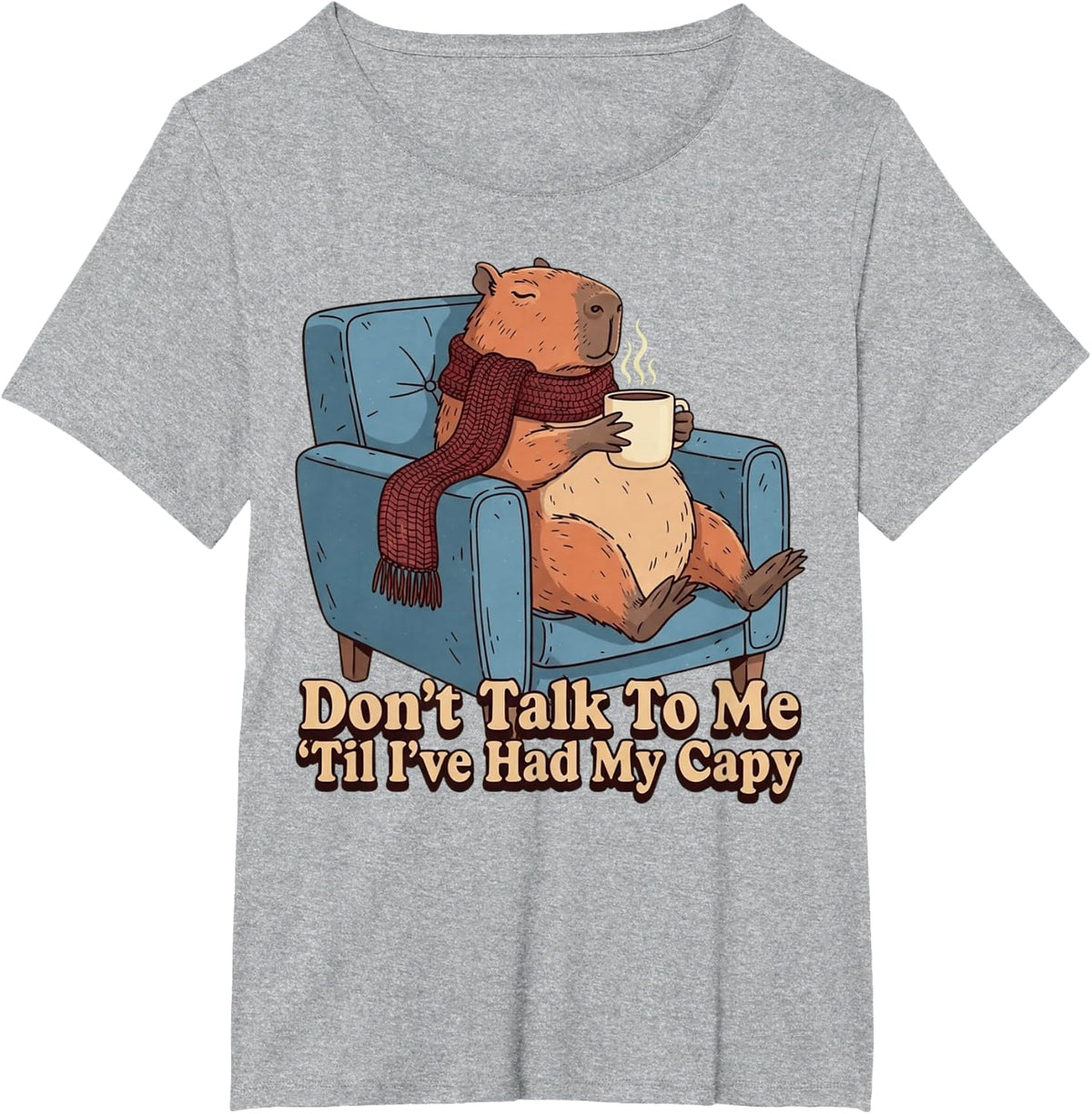 Dont Talk to Me Til Ive Had My Capy Funny Capybara T-Shirt - Heather Grey