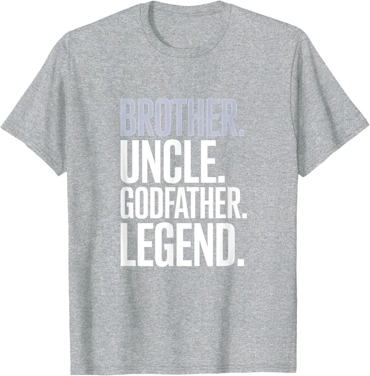 Brother-Uncle Godfather-Legend Fun-Best Funny-Uncle T-Shirt - Heather Grey