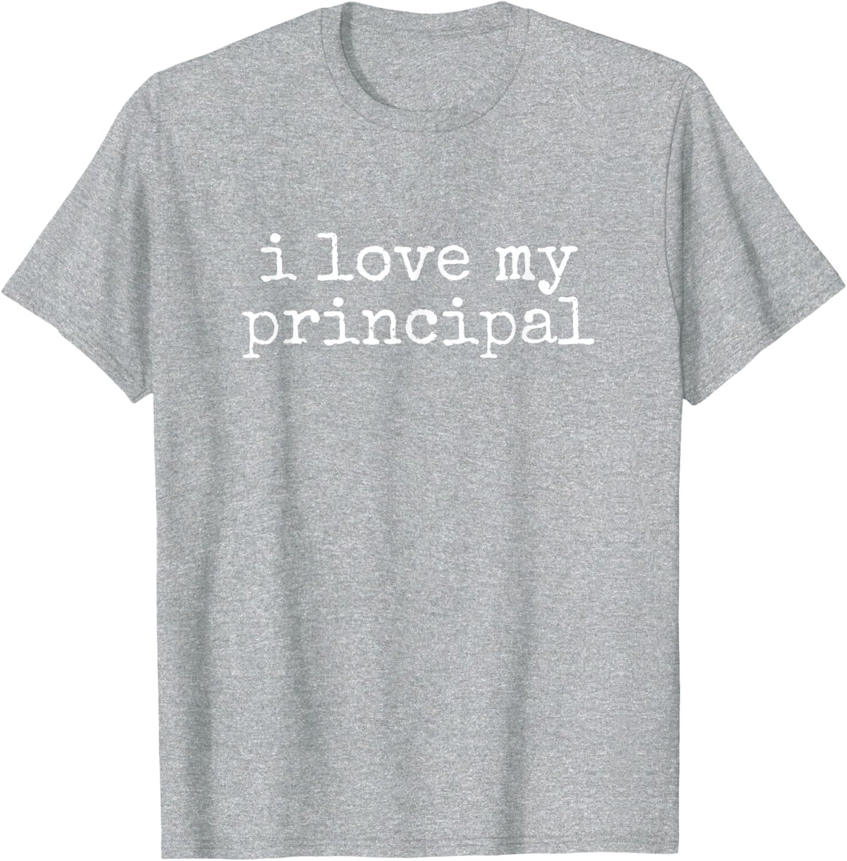 I Love My Principal T-Shirt - Heather Grey