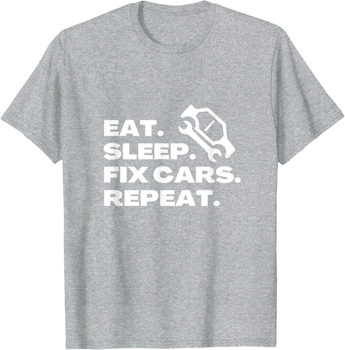 Eat Sleep Fix Cars Repeat Car Auto Mechanic T-Shirt - Heather Grey