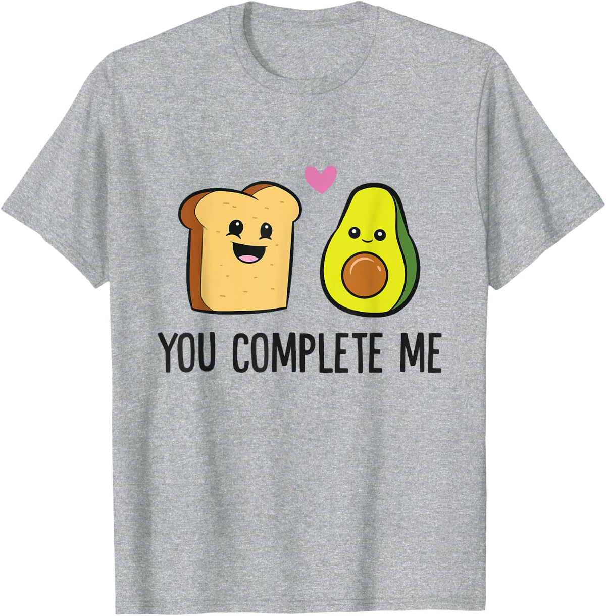 Avocado Toast You Complete Me Valentines Day Avocado Toast T-Shirt - Heather Grey