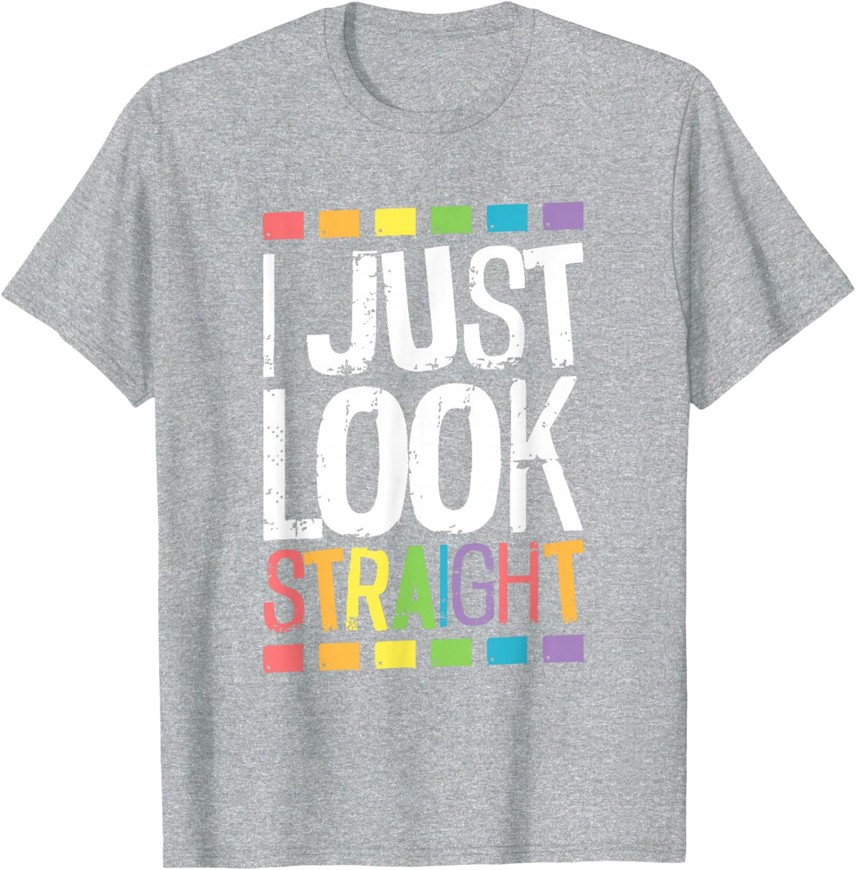 I Just Look Straight Gay T-Shirt - Heather Grey