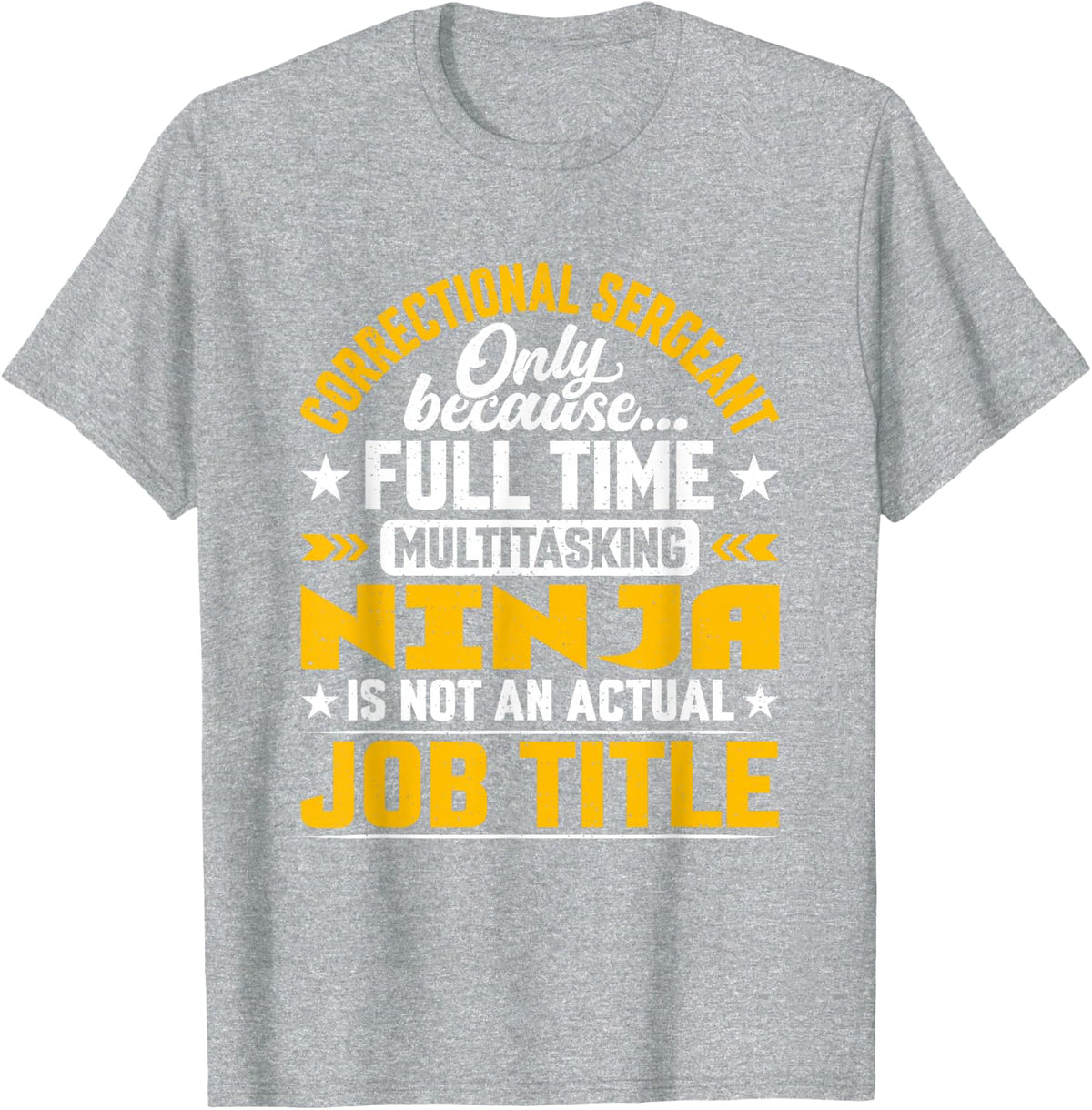 Correctional Sergeant Job Title Funny Correctional Inspector T-Shirt - Heather Grey