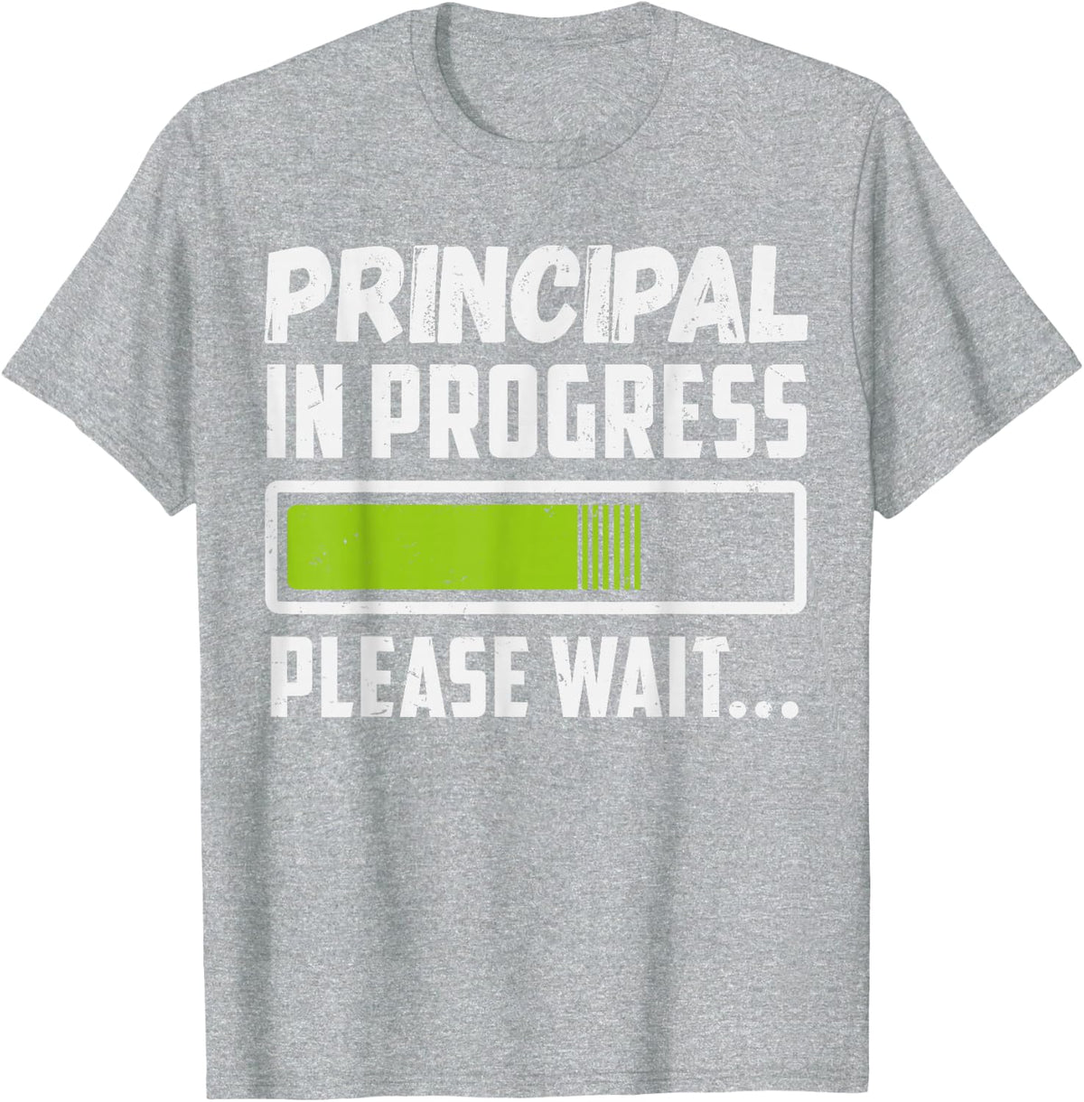 Principal In Progress Please Wait Future School Principal T-Shirt - Heather Grey