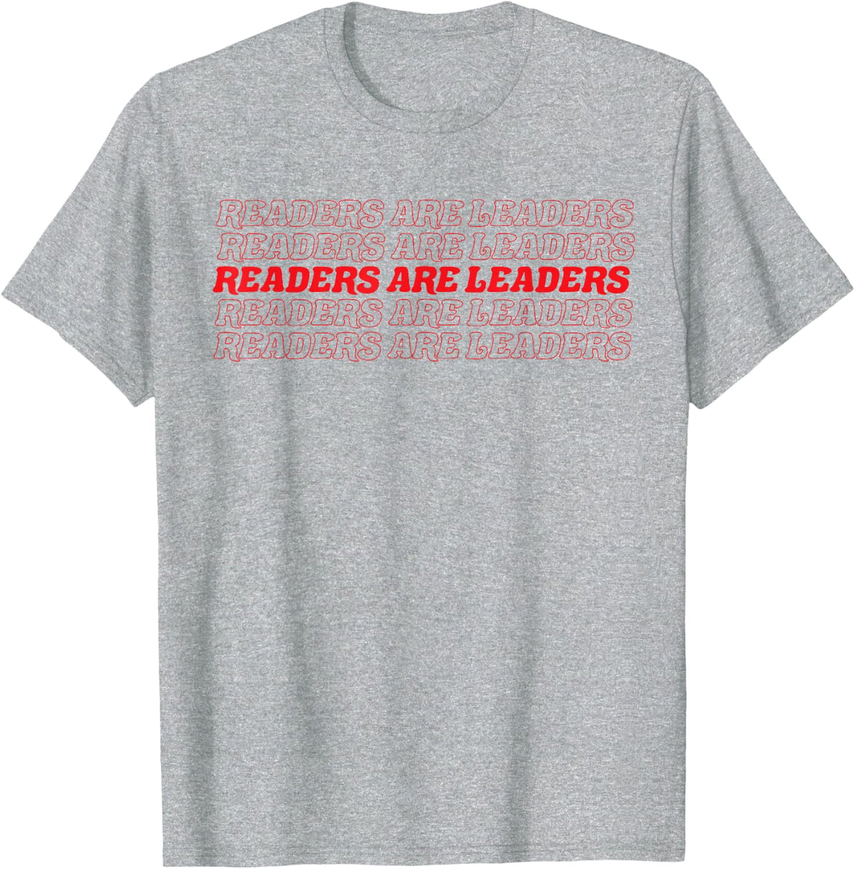 Readers Are Leaders Book Literature Reading T-Shirt - Heather Grey