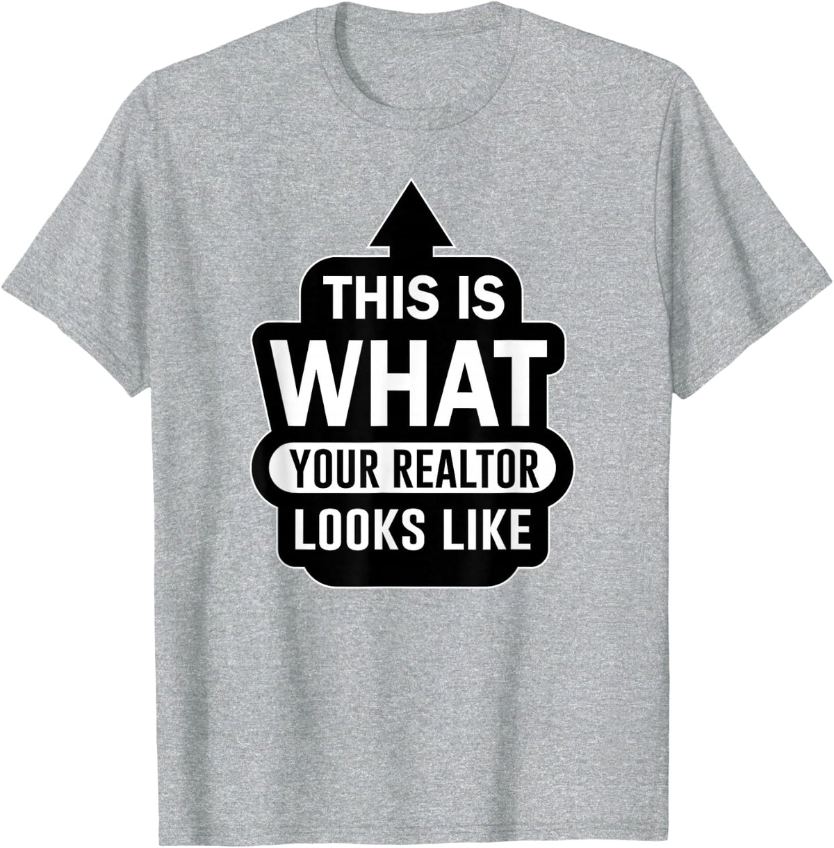 Funny Realtor for Real Estate Agents T-Shirt - Heather Grey