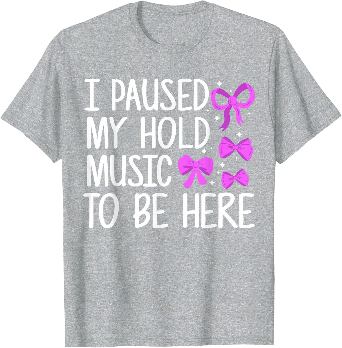 I Paused My Hold Music to Be Here Surgery Scheduler T-Shirt - Heather Grey