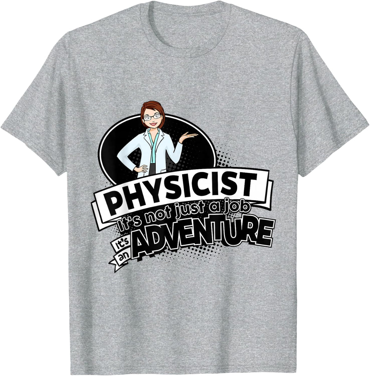 Physicist Not a Job but an Adventure - Gift for Women T-Shirt - Heather Grey
