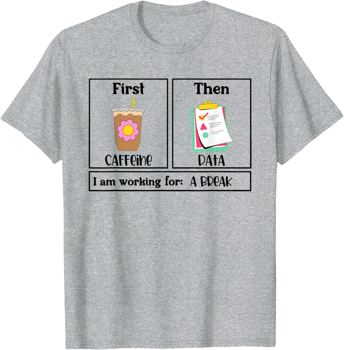 Special Education Teacher First Then Visual I Am Working For A Break Tee T-Shirt For SPED Teachers - Heather Grey