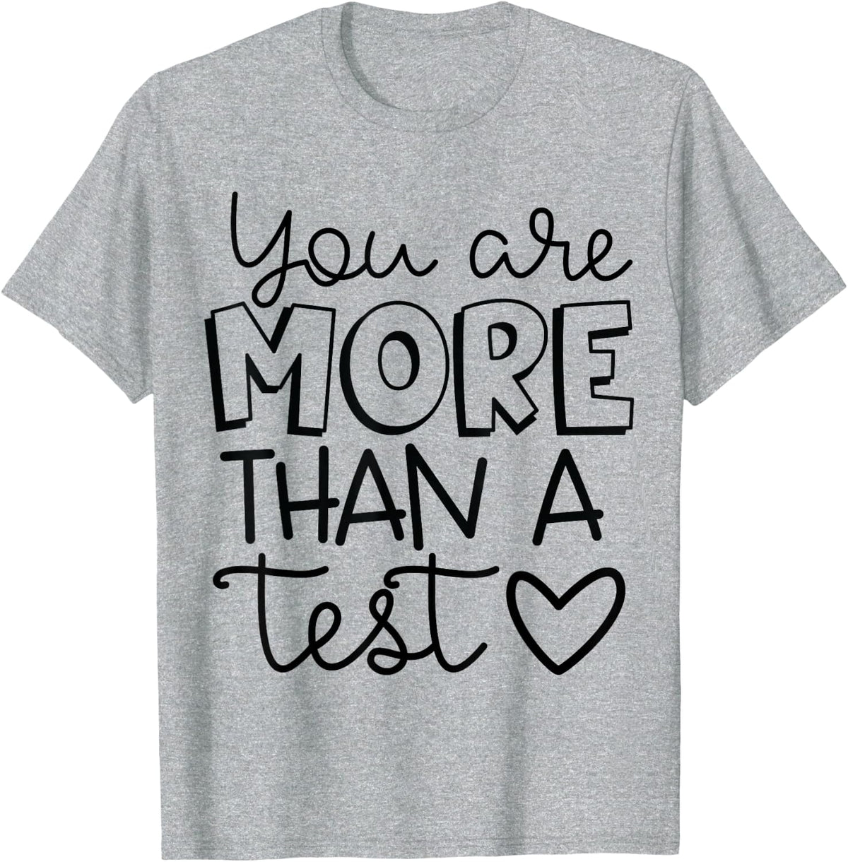 You are more than a test standardized testing teacher T-Shirt - Heather Grey