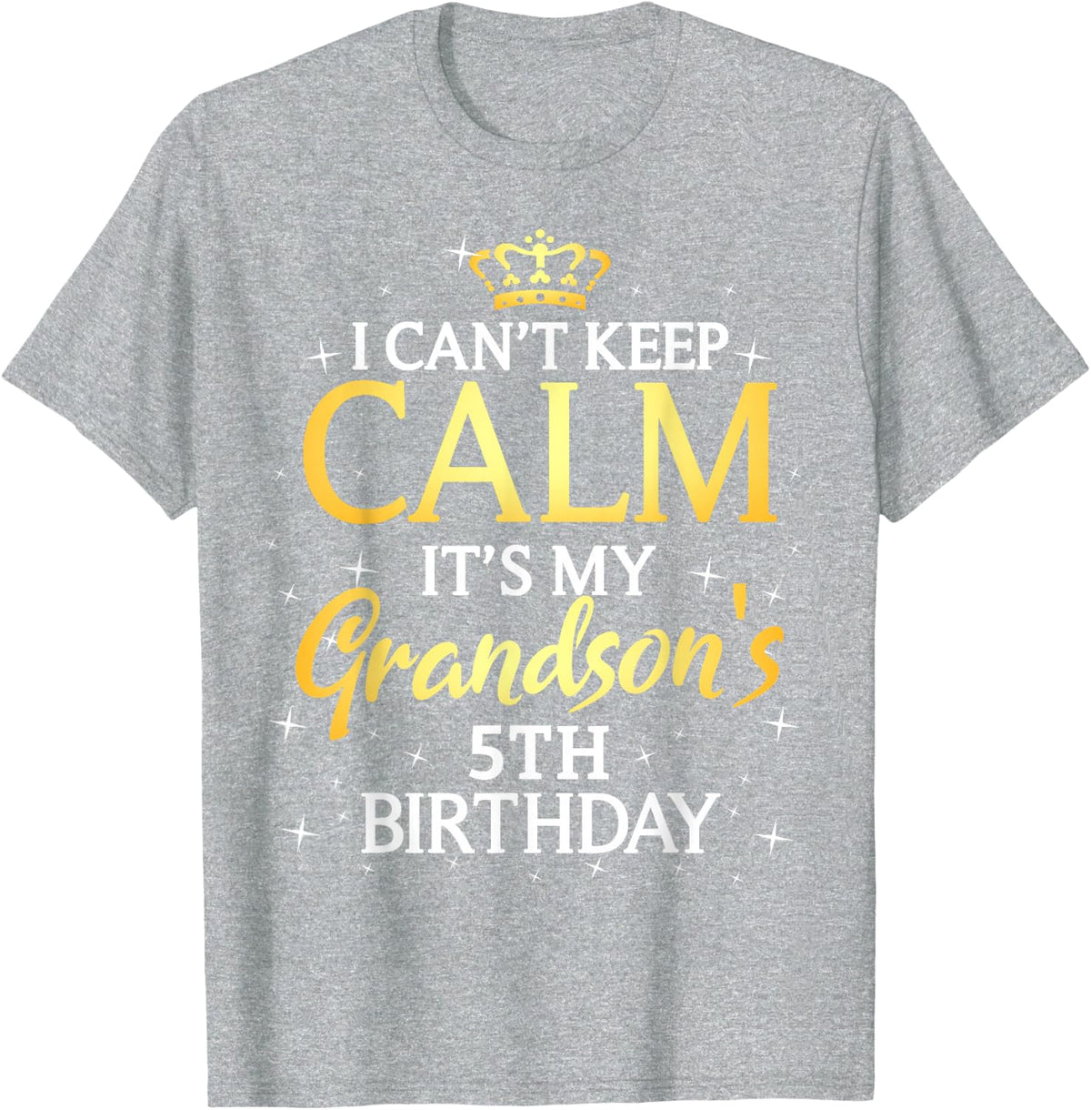I Cant Keep Calm Its My Grandson 5th Birthday Party T-Shirt - Heather Grey