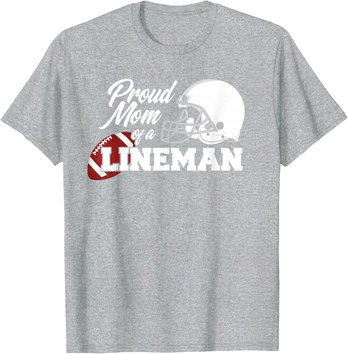 Proud Mother of a Lineman - Offensive Defensive - Football T-Shirt - Heather Grey