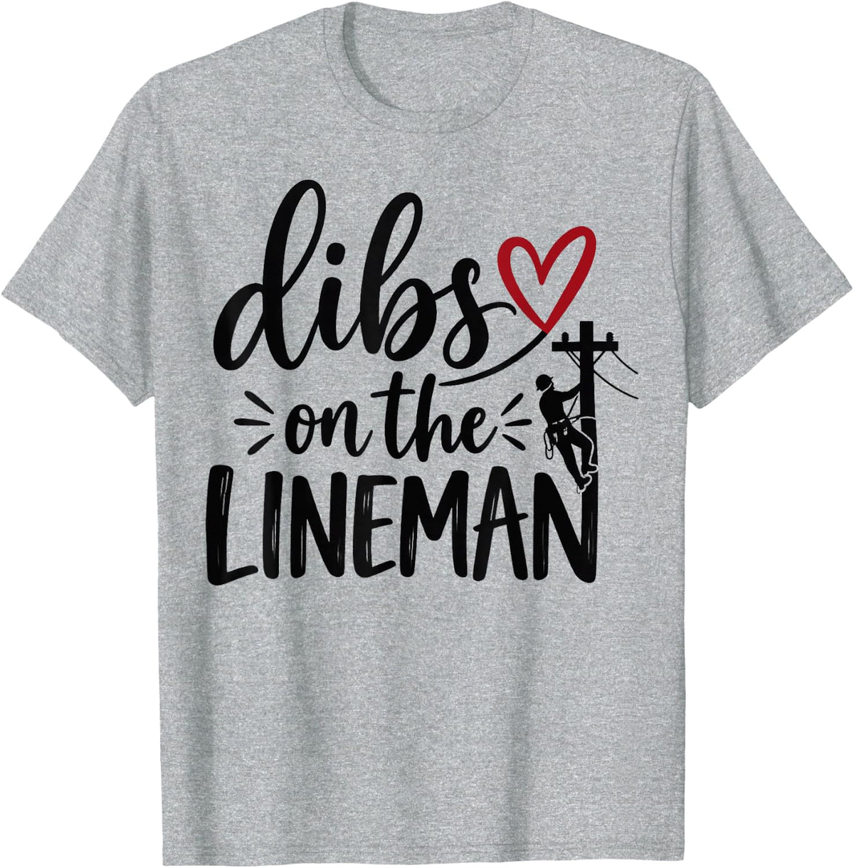 Dibs On The Lineman Funny Utility Worker T-Shirt - Heather Grey