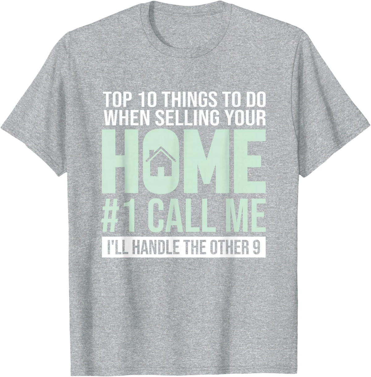 Top 10 Things To Do When Selling Your Home Real Estate Agent T-Shirt - Heather Grey