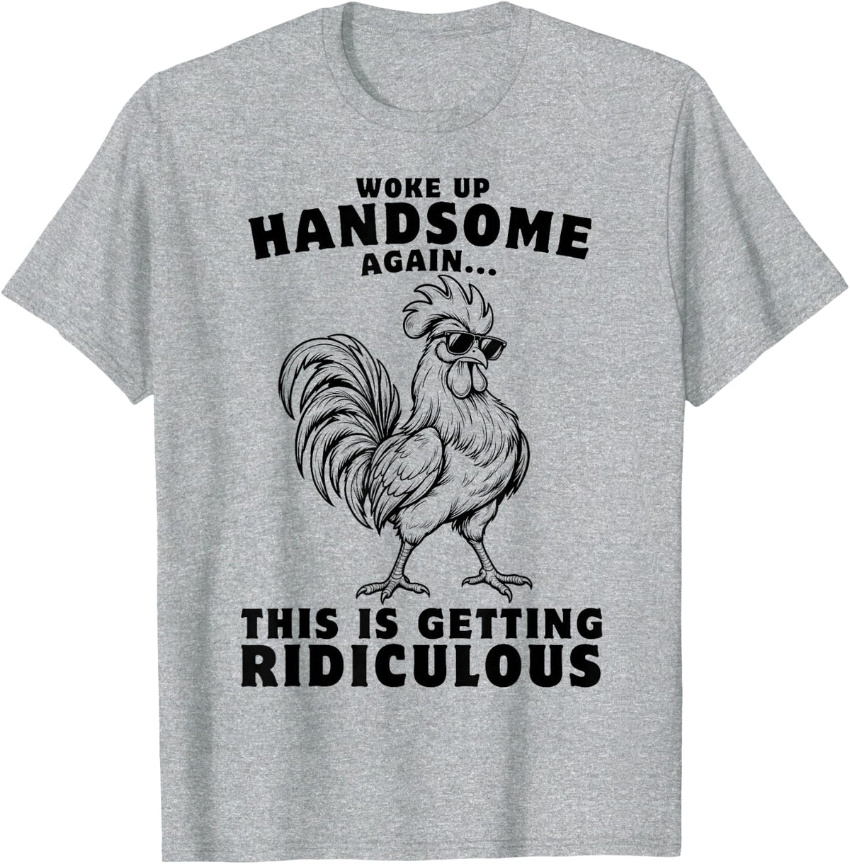 Woke Up Handsome Again Funny Sarcastic Saying Men Boys T-Shirt - Heather Grey