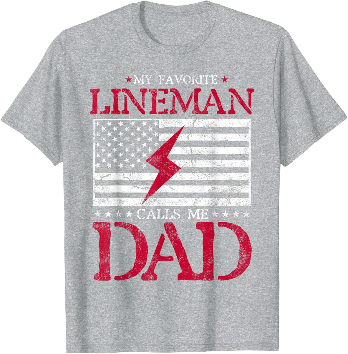 My Favorite Lineman Calls Me Dad T-Shirt USA Flag Tee for Men - Heather Grey