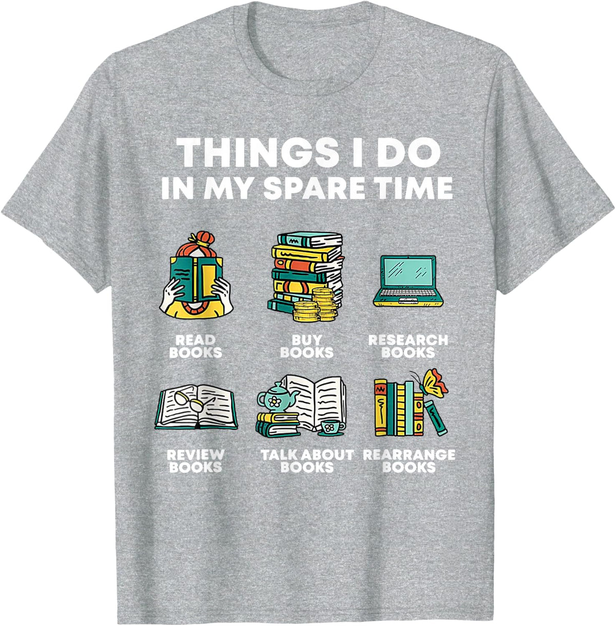 Book Reading Reviewing Books Free Time Bookworm Bookish T-Shirt - Heather Grey
