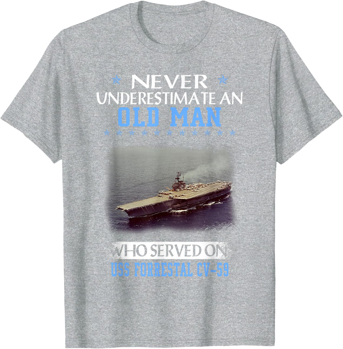 USS Forrestal CV-59 Veterans Day Father Day Gift T-Shirt - Heather Grey