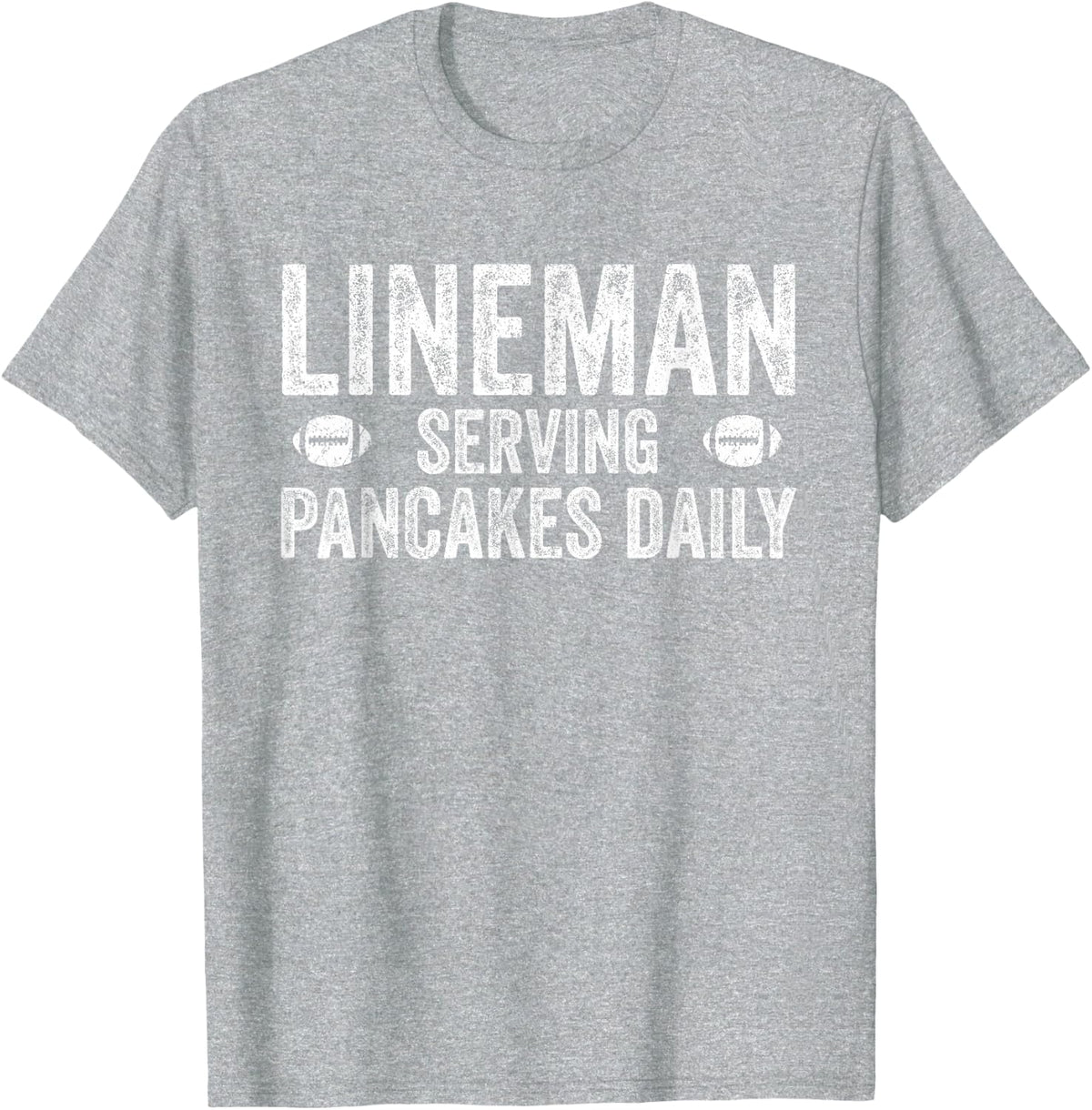 Football Lineman Shirt - Serving Pancakes Daily T-Shirt - Heather Grey