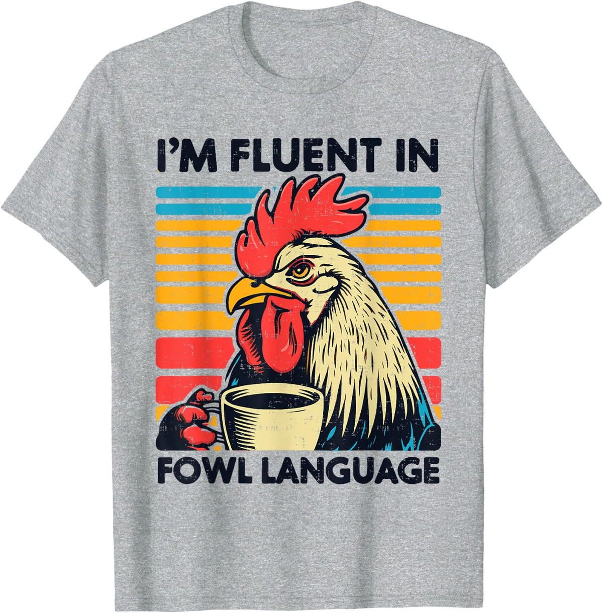 Fluent In Fowl Language Funny Chicken Lovers Thanksgiving T-Shirt - Heather Grey